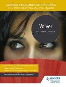 Modern Languages Study Guides: Volver : Film Study Guide for AS/A-level Spanish