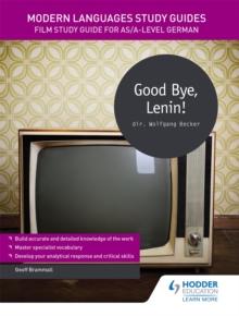 Modern Languages Study Guides: Good Bye, Lenin! : Film Study Guide for AS/A-level German