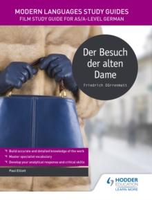 Modern Languages Study Guides: Der Besuch der alten Dame : Literature Study Guide for AS/A-level German