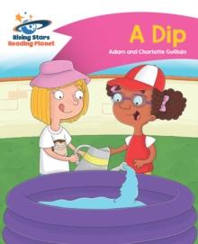 Reading Planet - A Dip - Pink A: Comet Street Kids