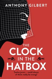 The Clock in the Hatbox : Classic golden age mystery from a true icon of crime fiction