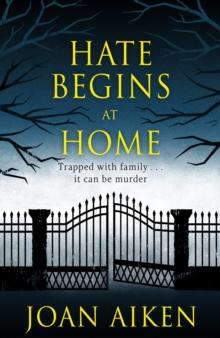 Hate Begins at Home : Three suspicious deaths . . .  A gripping, claustrophobic gothic thriller