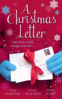 A Christmas Letter : Snowbound in the Earl's Castle (Holiday Miracles, Book 1) / Sleigh Ride with the Rancher (Holiday Miracles, Book 2) / Mistletoe Kisses with the Billionaire (Holiday Miracles, Book