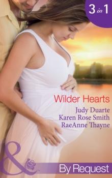 Wilder Hearts : Once Upon a Pregnancy (the Wilder Family) / Her Mr Right? (the Wilder Family) / a Mergeror Marriage? (the Wilder Family)