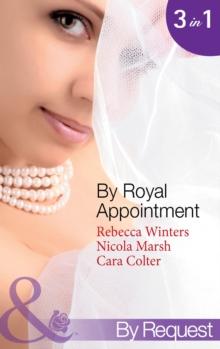 By Royal Appointment : The Bride of Montefalco (by Royal Appointment, Book 1) / Princess Australia (by Royal Appointment, Book 5) / Her Royal Wedding Wish (by Royal Appointment, Book 8)