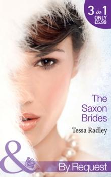 The Saxon Brides : Mistaken Mistress (the Saxon Brides, Book 1) / Spaniard's Seduction (the Saxon Brides, Book 2) / Pregnancy Proposal (the Saxon Brides, Book 3)