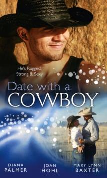 Date with a Cowboy : Iron Cowboy / in the Arms of the Rancher / at the Texan's Pleasure