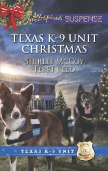 Texas K-9 Unit Christmas : Holiday Hero (Texas K-9 Unit) / Rescuing Christmas (Texas K-9 Unit)