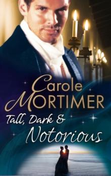 Tall, Dark & Notorious : The Duke's Cinderella Bride (the Notorious St Claires, Book 1) / the Rake's Wicked Proposal (the Notorious St Claires, Book 2)