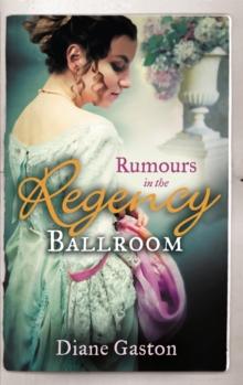 Rumours In The Regency Ballroom : Scandalising the Ton / Gallant Officer, Forbidden Lady