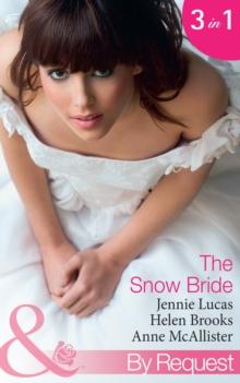 The Snow Bride : The Virgin's Choice / Snowbound Seduction (Christmas Surrender) / the Santorini Bride (Greek Tycoons)