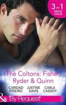 The Coltons: Fisher, Ryder & Quinn : Soldier's Secret Child (the Coltons: Family First) / Baby's Watch (the Coltons: Family First) / a Hero of Her Own (the Coltons: Family First)