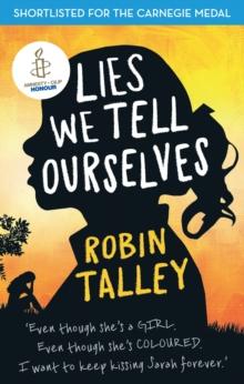 Lies We Tell Ourselves : Shortlisted for the 2016 Carnegie Medal