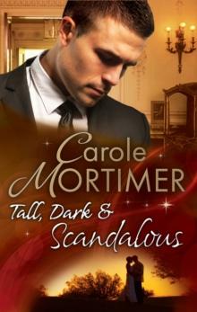 Tall, Dark & Scandalous : Jordan St Claire: Dark and Dangerous (the Scandalous St. Claires) / the Reluctant Duke (the Scandalous St. Claires) / Taming the Last St Claire (the Scandalous St. Claires)