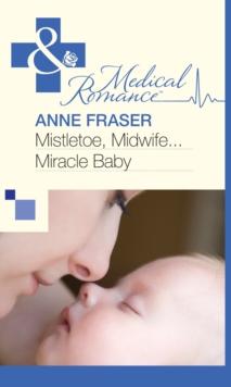 Mistletoe, Midwife...Miracle Baby