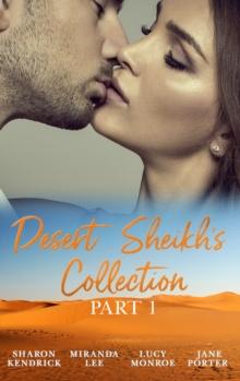 Desert Sheikhs Collection: Part 1 : The Desert Prince's Mistress / Sold to the Sheikh / the Sheikh's Bartered Bride / the Sultan's Bought Bride