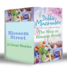 Blossom Street (Books 1-10) : The Shop on Blossom Street / a Good Yarn / Susannah's Garden / Christmas Letters / the Perfect Christmas / Back on Blossom Street / Twenty Wishes / Summer on Blossom Stre