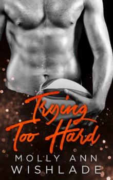 Trying Too Hard... : A Steamy Standalone Sports Romance