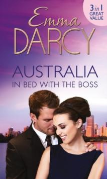 Australia: In Bed with the Boss : The Marriage Decider / Their Wedding Day / His Boardroom Mistress