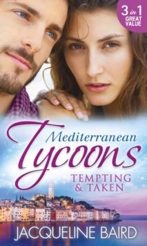 Mediterranean Tycoons: Tempting & Taken : The Italian's Runaway Bride / His Inherited Bride / Pregnancy of Revenge