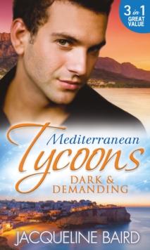 Mediterranean Tycoons: Dark & Demanding : At the Spaniard's Pleasure / a Most Passionate Revenge / the Italian Billionaire's Ruthless Revenge