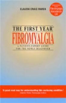 The First Year: Fibromyalgia : Coping with musculoskeletal pain and fatigue disorder