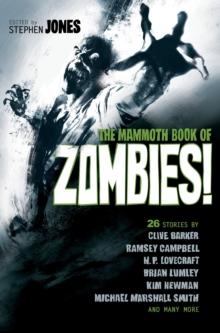 The Mammoth Book of Zombies : 20th Anniversary Edition