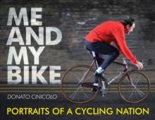 Me and My Bike : Portraits of a Cycling Nation