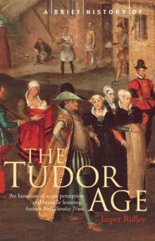 A Brief History of the Tudor Age