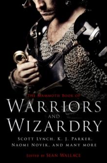 The Mammoth Book Of Warriors and Wizardry