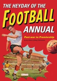 The Heyday Of The Football Annual : Post-war to Premiership