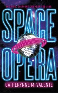 Space Opera : HUGO AWARD FINALIST FOR BEST NOVEL 2019