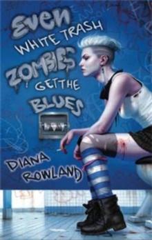 Even White Trash Zombies Get The Blues