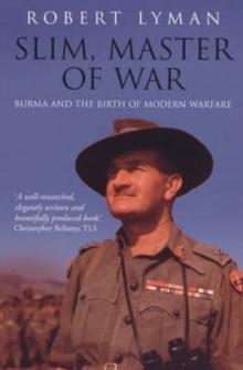 Slim, Master of War : Burma, 1942-5