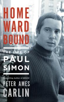 Homeward Bound : The Life of Paul Simon