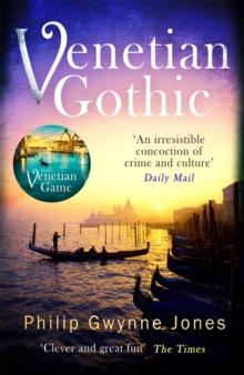 Venetian Gothic : A dark, Atmospheric Thriller Set In Italy's Most Beautiful City