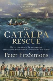 The Catalpa Rescue : The gripping story of the most dramatic and successful prison story in Australian and Irish history