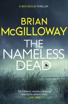 The Nameless Dead : a stunning and gripping Irish crime novel