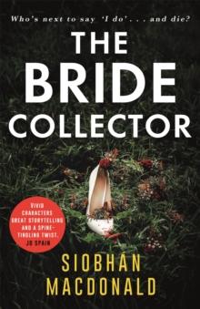 The Bride Collector : Who's next to say I do and die? A compulsive serial killer thriller from the bestselling author