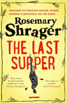 The Last Supper : The irresistible debut novel where cosy crime and cookery collide!