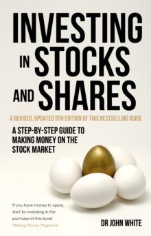 Investing in Stocks and Shares, 9th Edition : A step-by-step guide to making money on the stock market