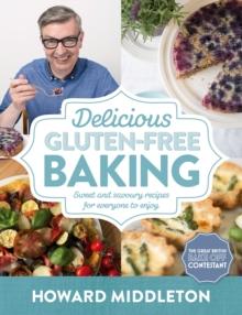 Delicious Gluten-Free Baking : Sweet and savoury recipes for everyone to enjoy