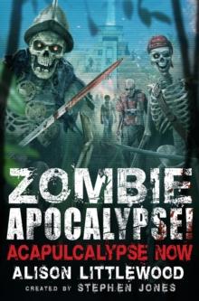 Zombie Apocalypse! Acapulcalypse Now