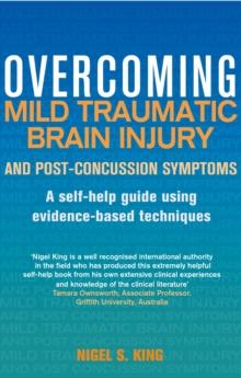 Overcoming Mild Traumatic Brain Injury and Post-Concussion Symptoms : A self-help guide using evidence-based techniques