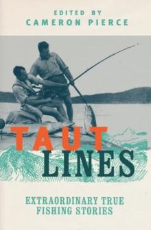 Taut Lines : Extraordinary True Fishing Stories