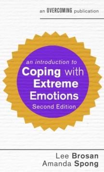 An Introduction to Coping with Extreme Emotions : A Guide to Borderline or Emotionally Unstable Personality Disorder