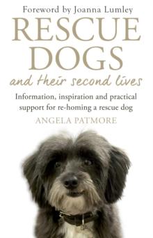 Rescue Dogs and Their Second Lives : The Moving Memoir of Rescue Dogs and Their Second Lives, in Poetry and Prose