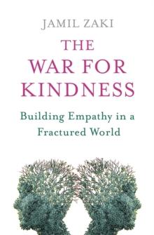 The War for Kindness : Building Empathy in a Fractured World