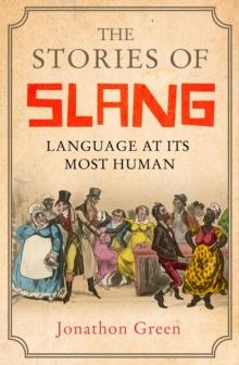 The Stories of Slang : Language at its most human