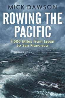 Rowing the Pacific : 7,000 Miles from Japan to San Francisco